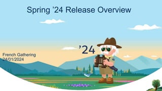 Salesforce Release Spring 24 - French Gathering | PPTX