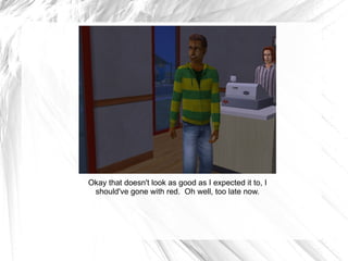 Okay that doesn't look as good as I expected it to, I should've gone with red.  Oh well, too late now. 