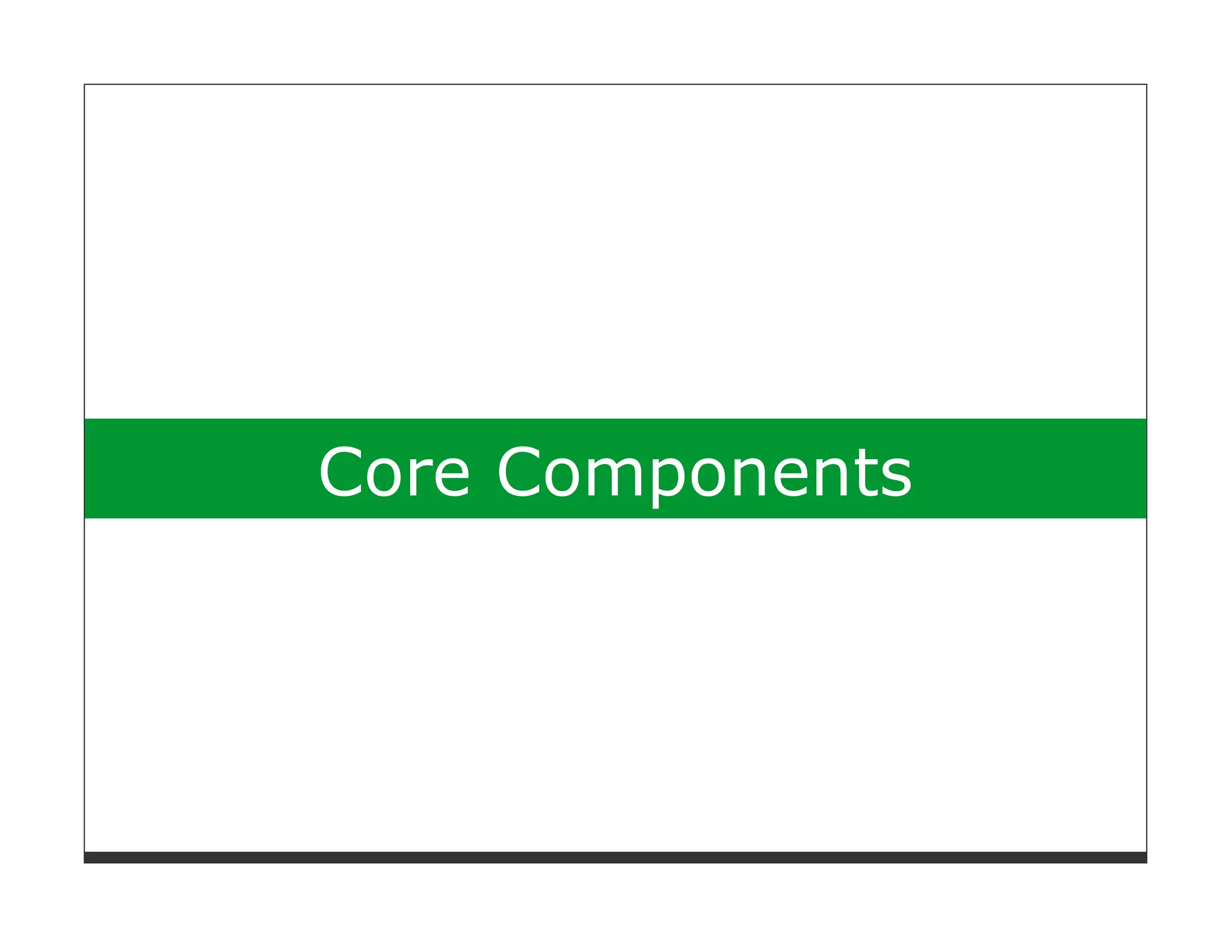 Core Components
 