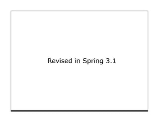 Revised in Spring 3.1
 