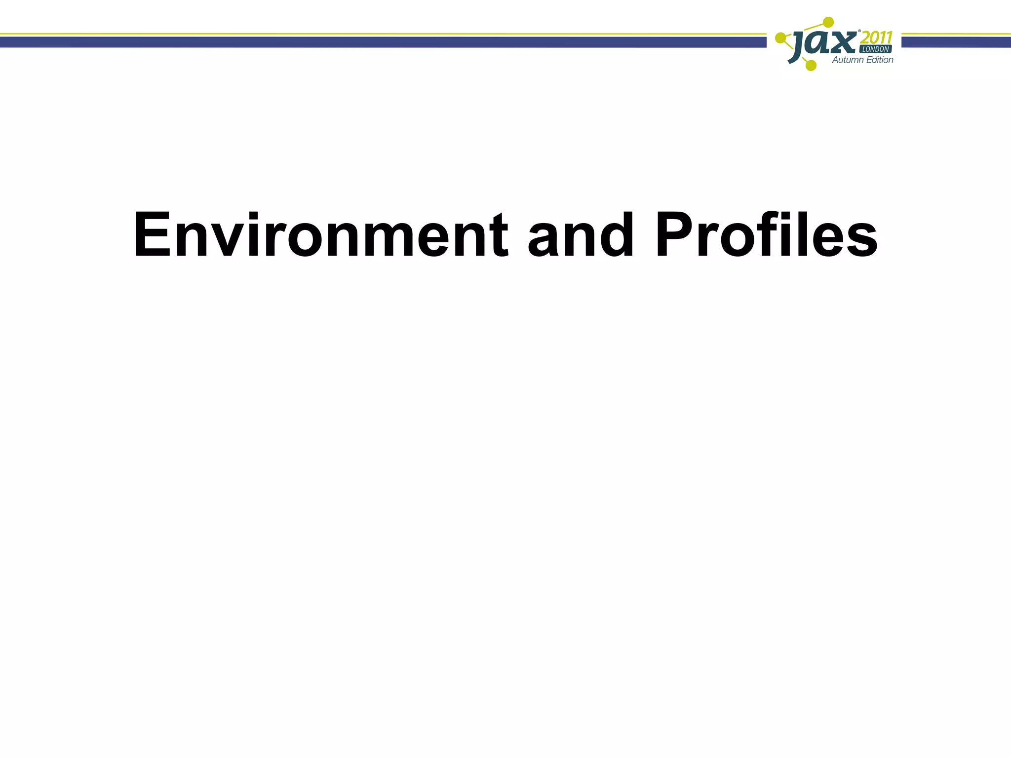 Environment and Profiles
 