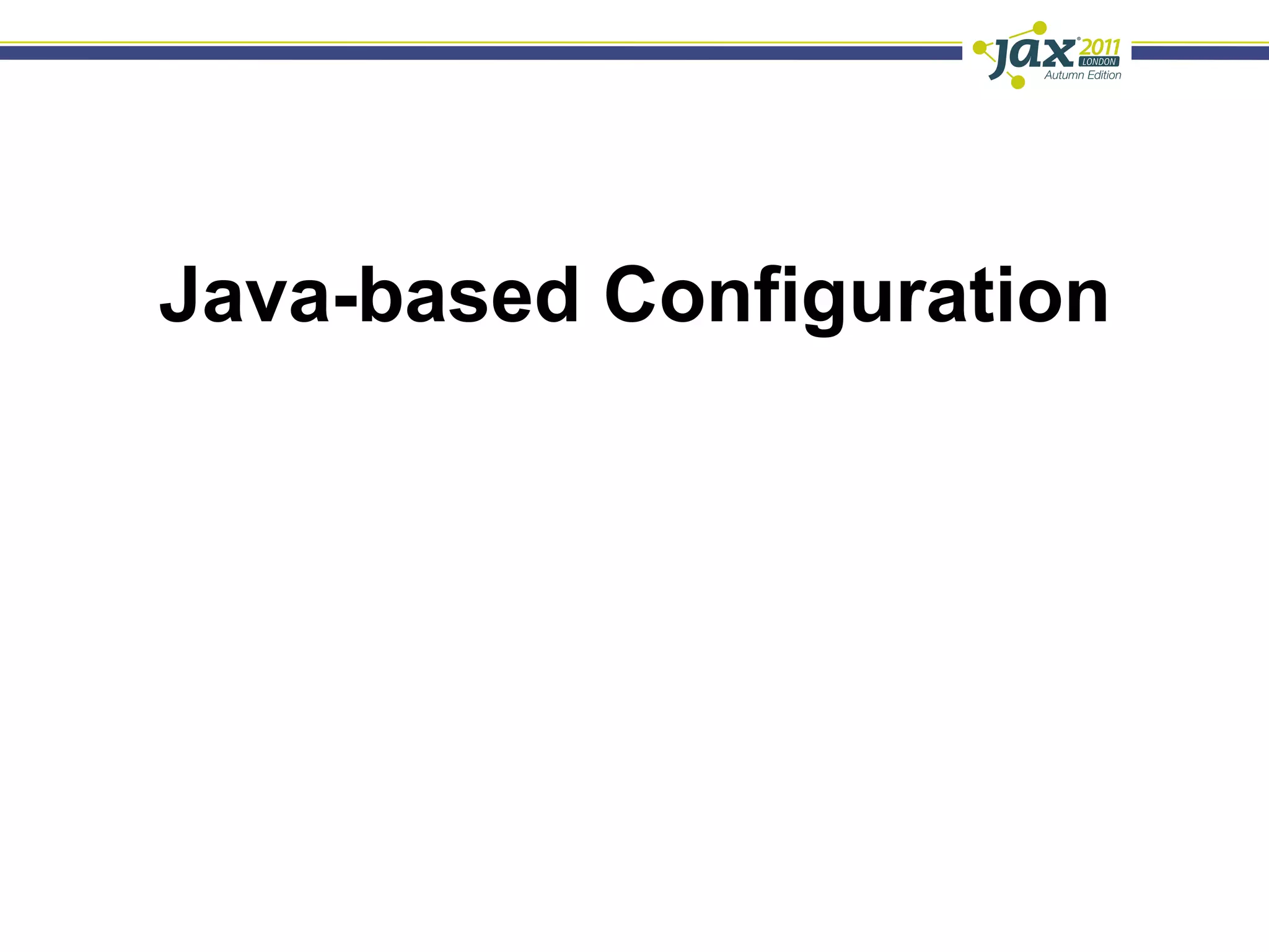 Java-based Configuration
 