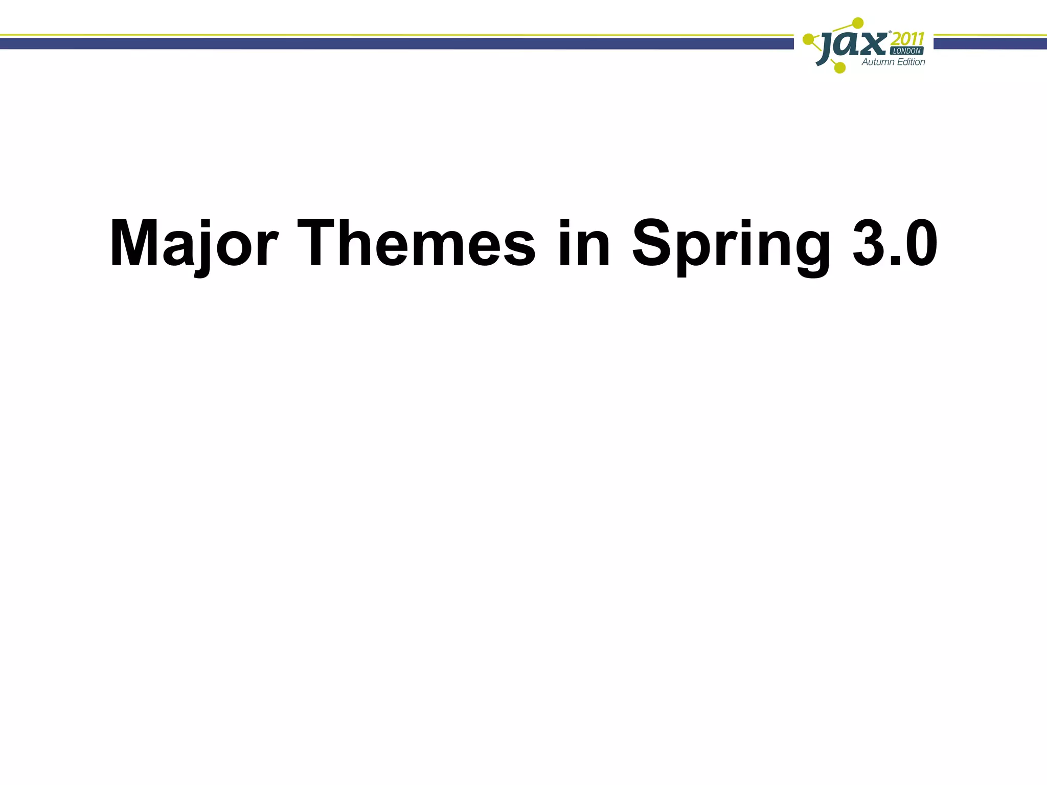Major Themes in Spring 3.0
 