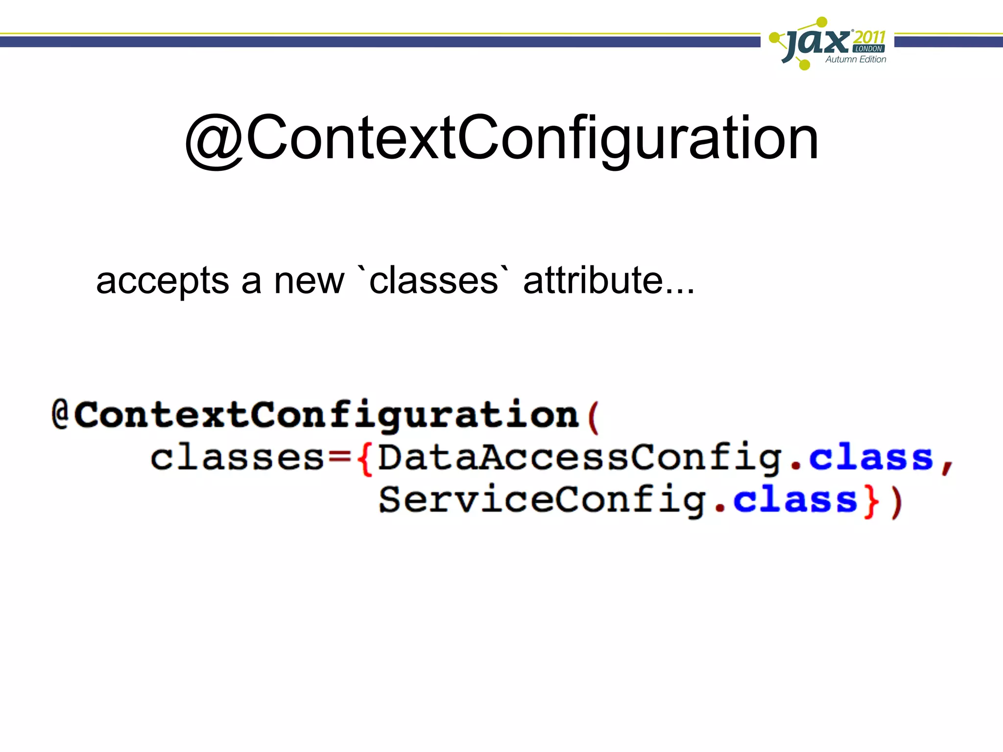 @ContextConfiguration

accepts a new `classes` attribute...
 