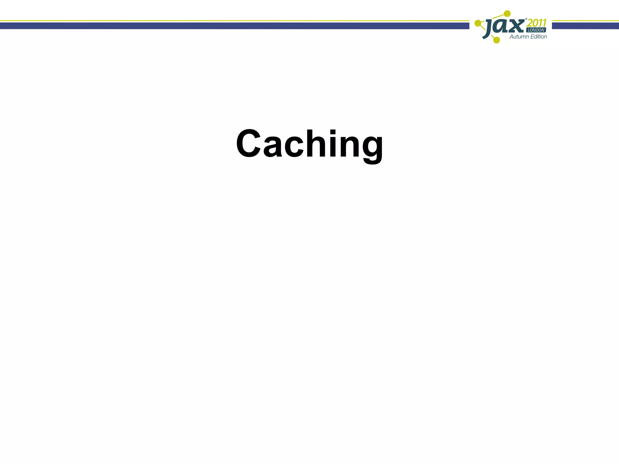 Caching
 