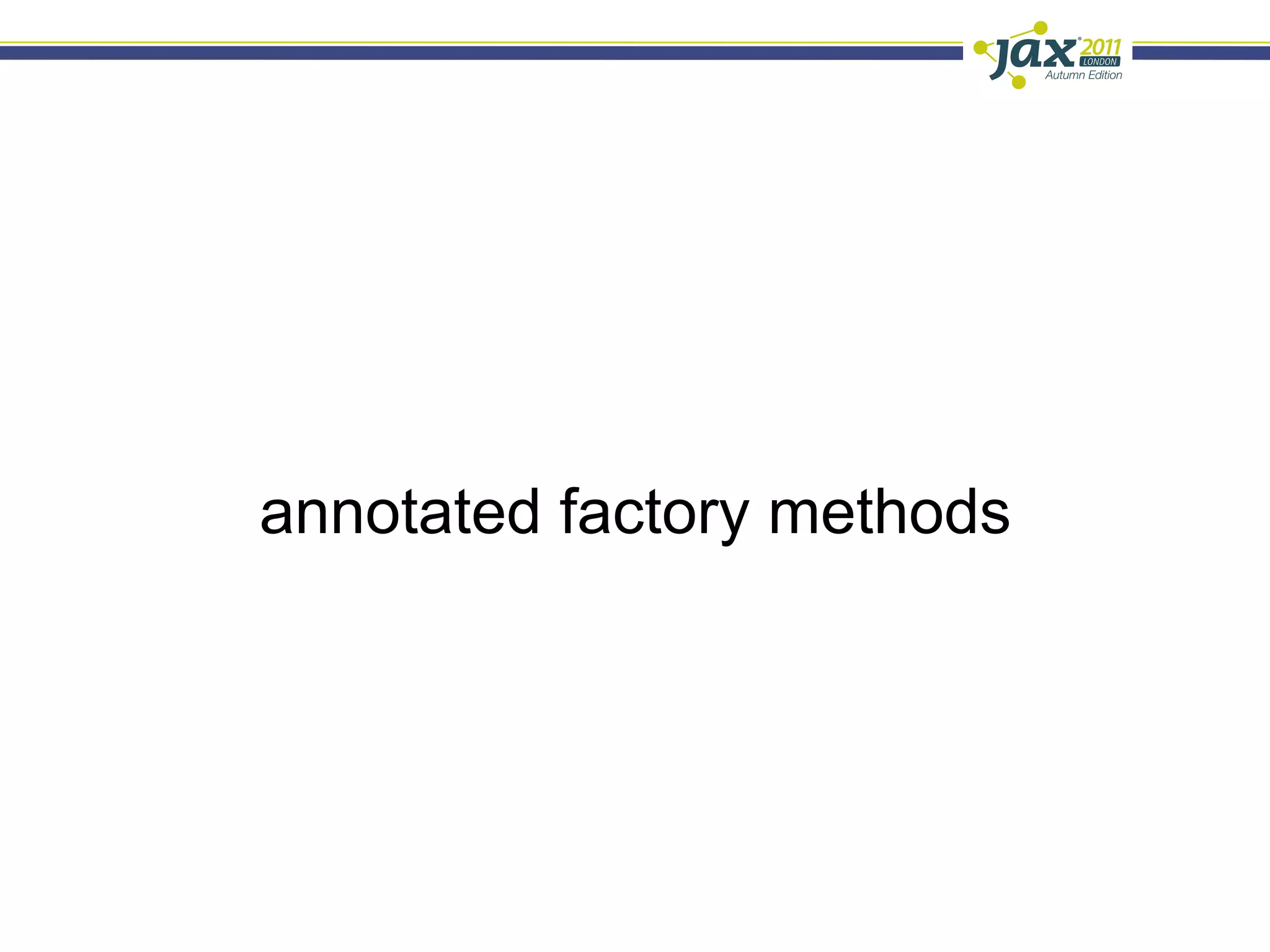 annotated factory methods
 