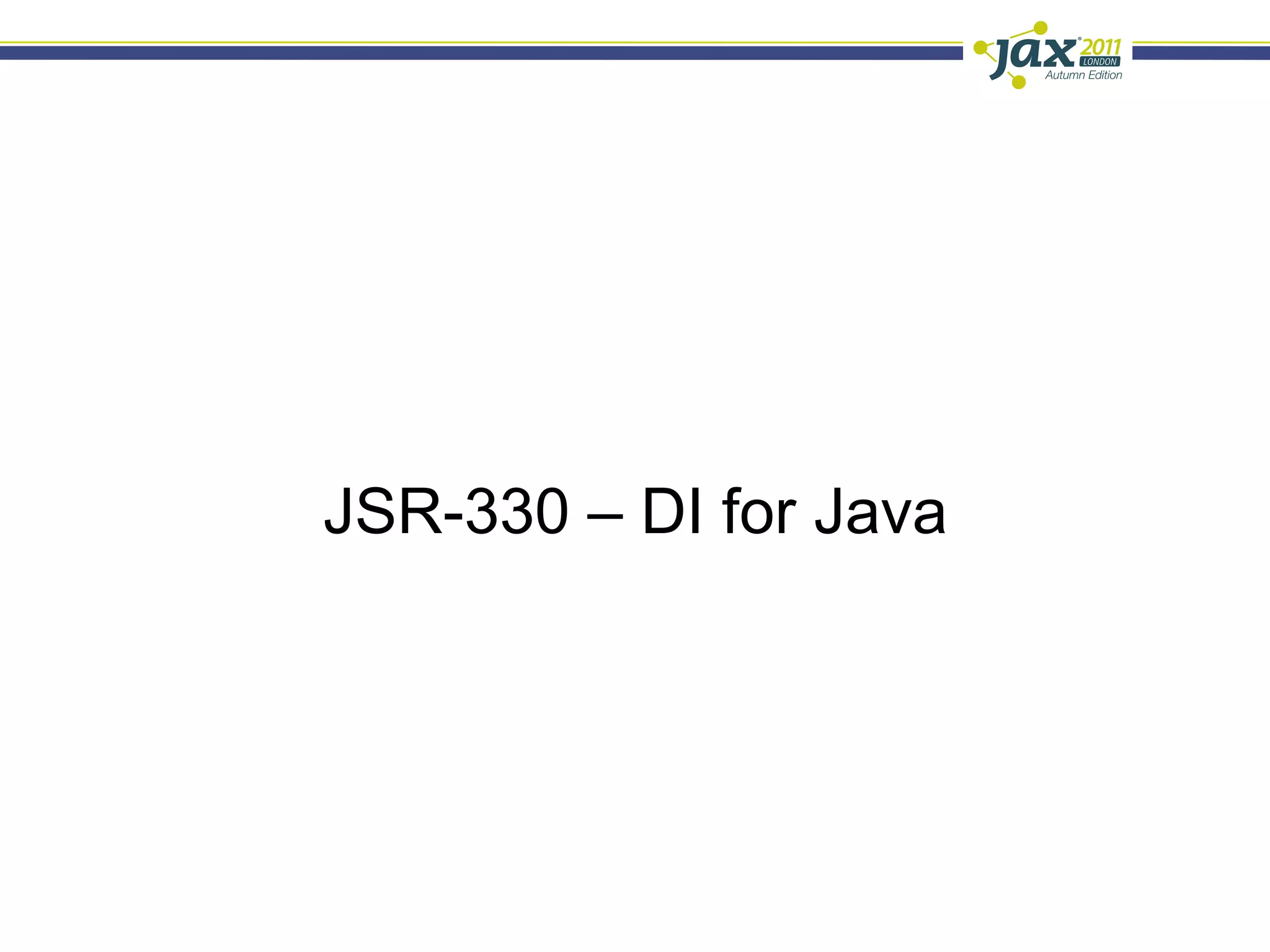 JSR-330 – DI for Java
 