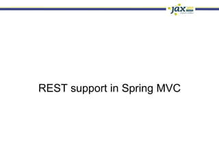 REST support in Spring MVC
 