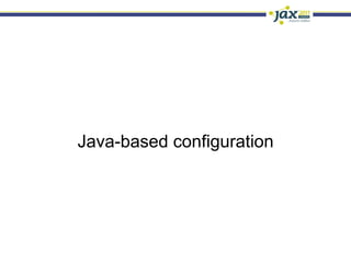 Java-based configuration
 