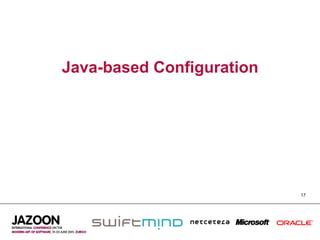 Java-based Configuration




                           17
 