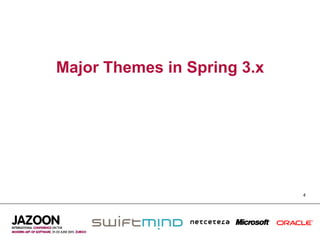 Major Themes in Spring 3.x




                             4
 
