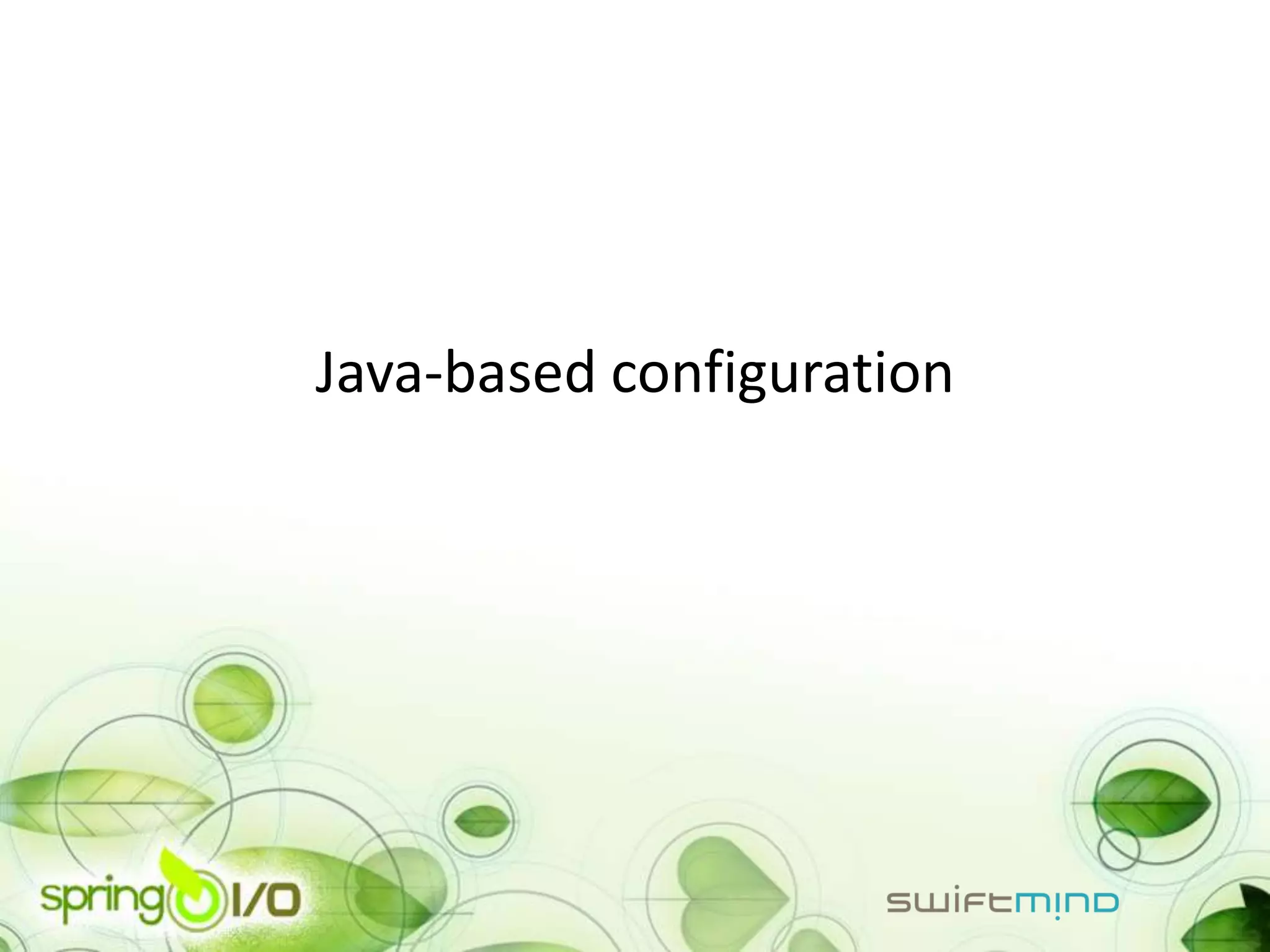 Java-based configuration
 