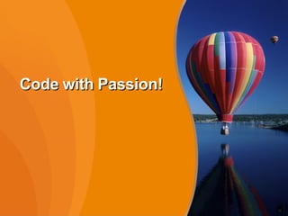22
Code with Passion!Code with Passion!
22
 