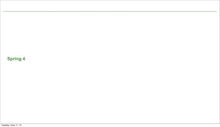 Spring 4
40
Tuesday, June 11, 13
 