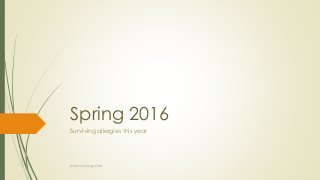 Spring 2016
Surviving allergies this year
©Premier Allergy Ohio
 