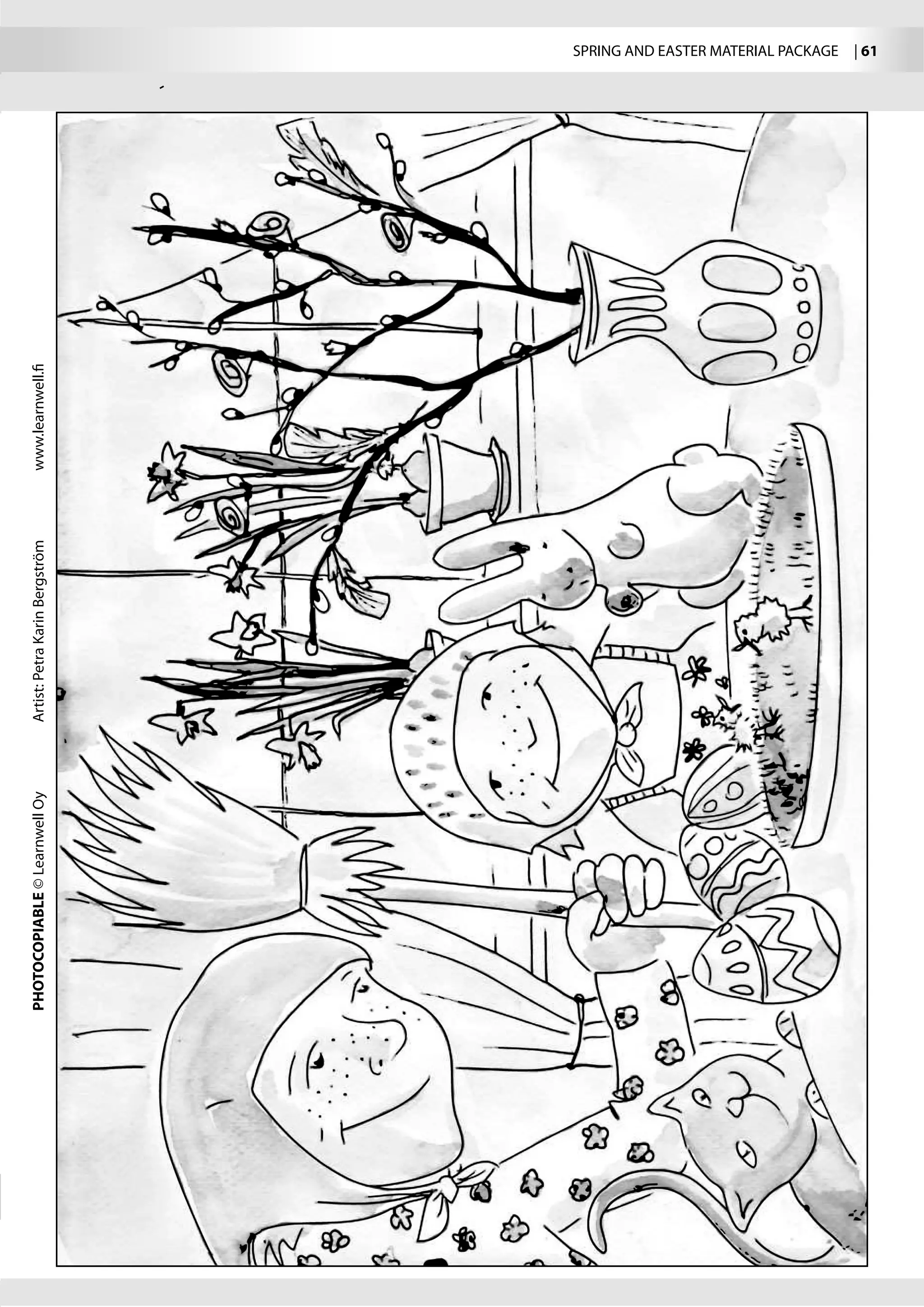 PHOTOCOPIABLE © Learnwell Oy   Artist: Petra Karin Bergström   www.learnwell.fi
                                                                                  	
                                                                                  SPRING AND EASTER MATERIAL PACKAGE  | 61
 