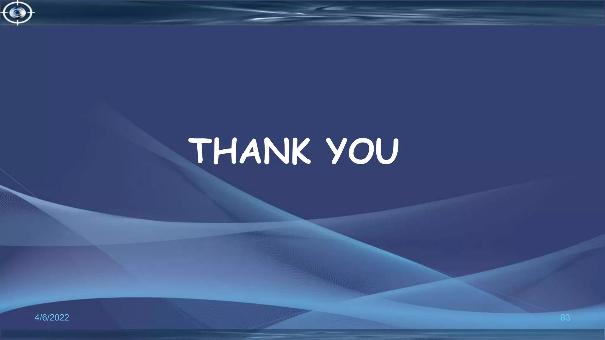 THANK YOU
83
4/6/2022
 