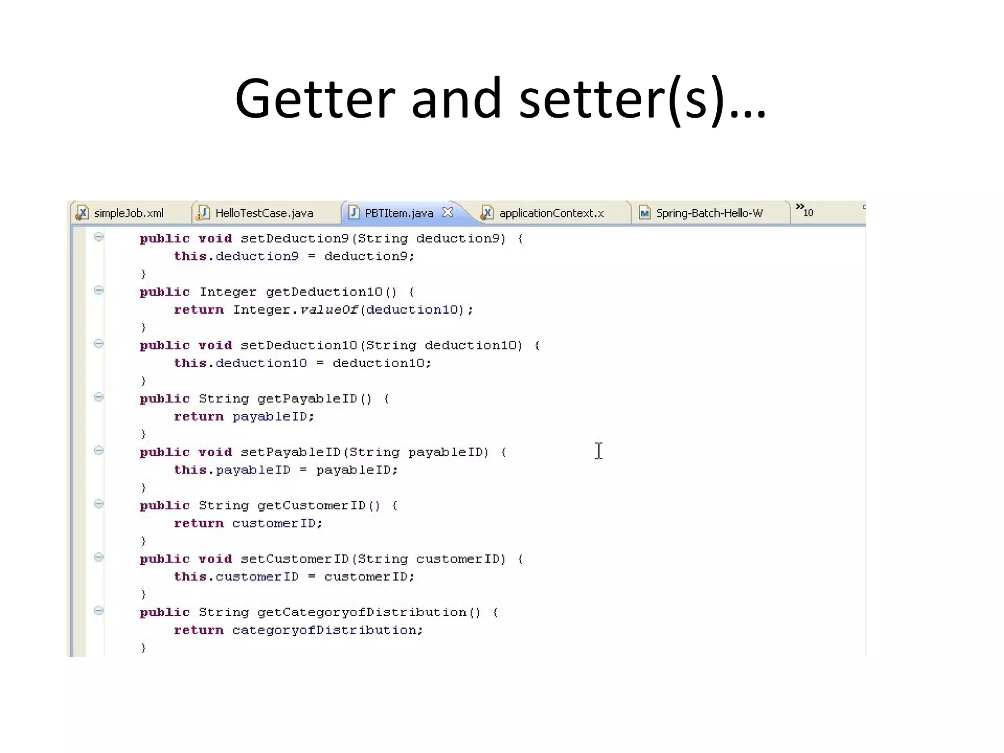 Getter and setter(s)…
 