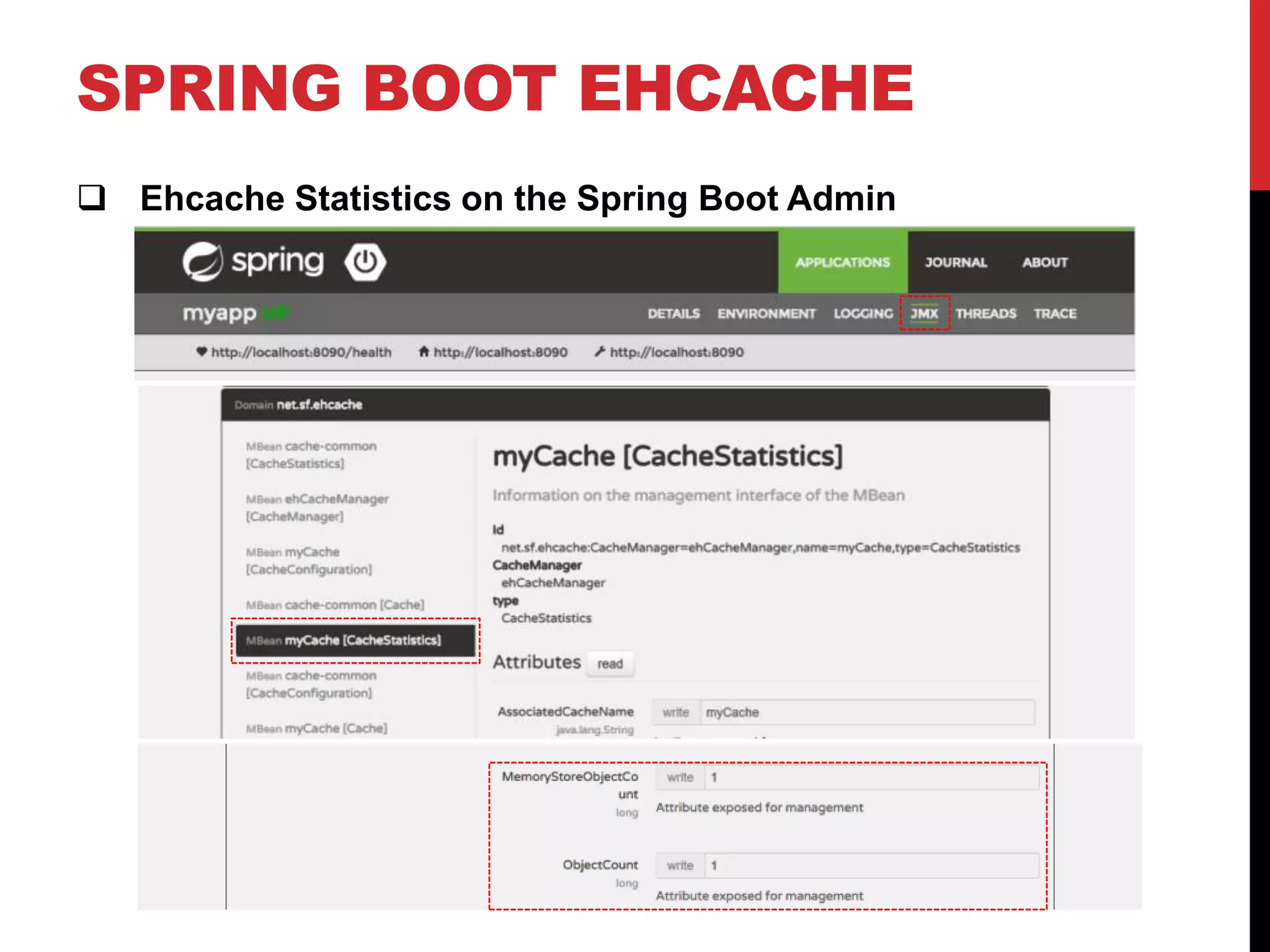 SPRING BOOT EHCACHE
 Ehcache Statistics on the Spring Boot Admin
 