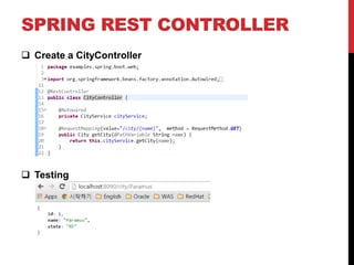 SPRING REST CONTROLLER
 Create a CityController
 Testing
 
