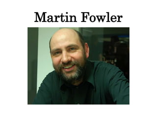 Martin Fowler
 