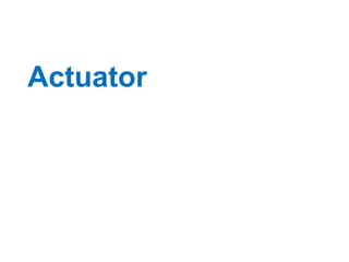 Actuator
 