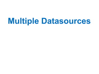 Multiple Datasources
 