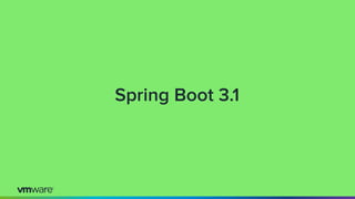 Spring Boot 3.1
 
