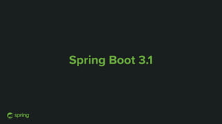 Spring Boot 3.1
 