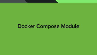 Docker Compose Module
 