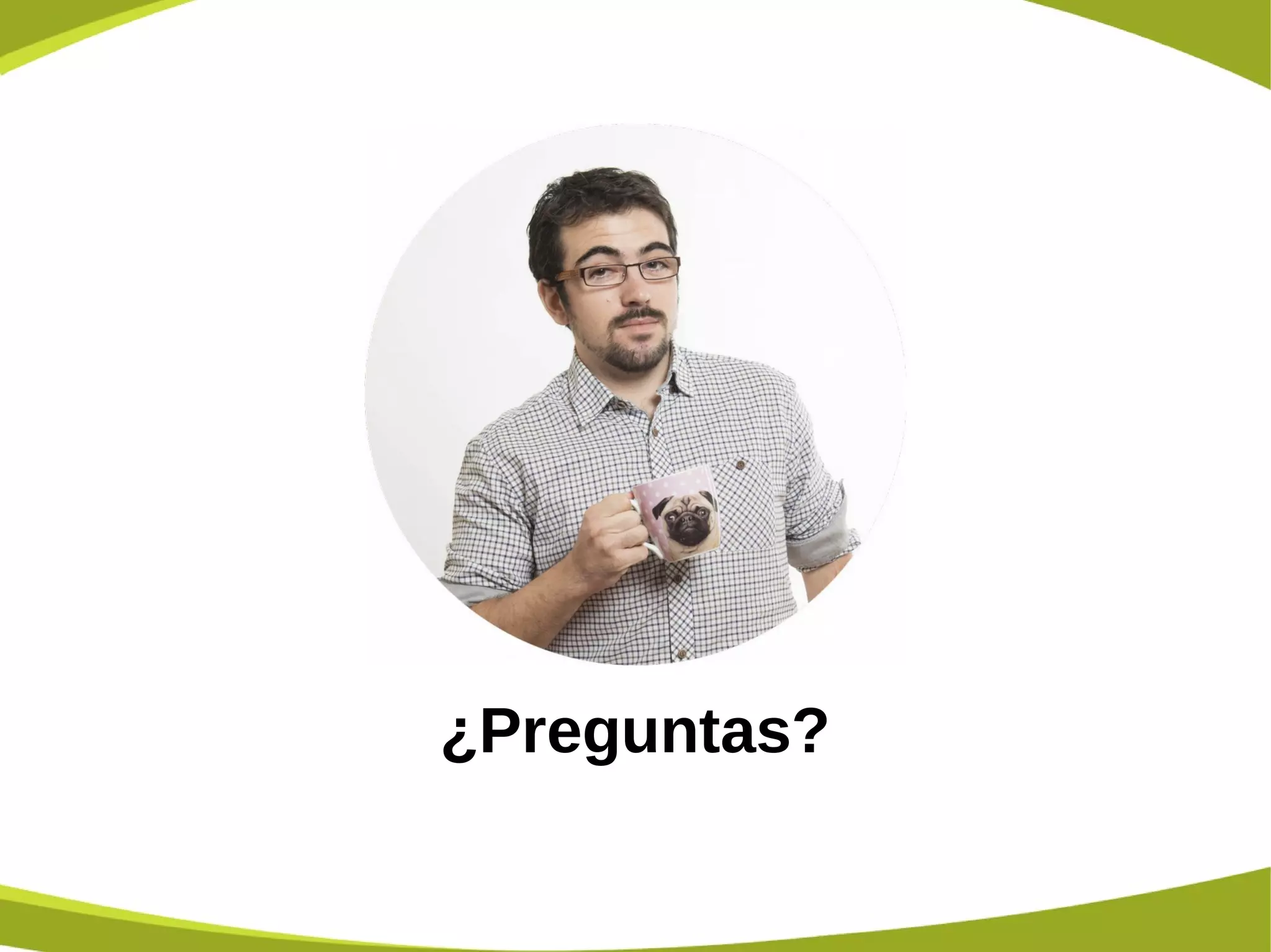 ¿Preguntas?
 