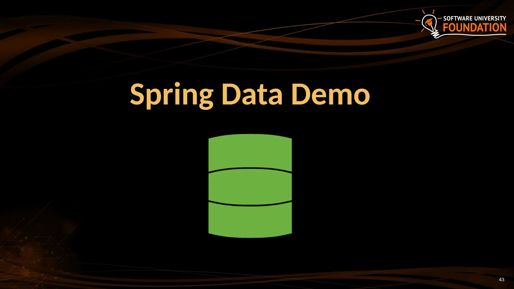 43
Spring Data Demo
 