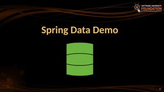 43
Spring Data Demo
 