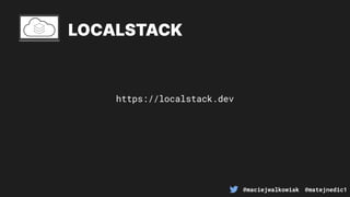 @maciejwalkowiak @matejnedic1
LOCALSTACK
https://localstack.dev
 