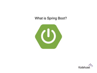 Spring Boot makes it easy to create stand-alone,
production-grade Spring based Applications that you
can "just run".
What is Spring Boot?
 