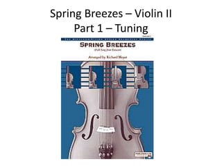 Spring Breezes – Violin IIPart 1 – Tuning 