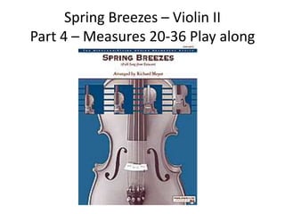 Spring Breezes – Violin IIPart 4 – Measures 20-36 Play along