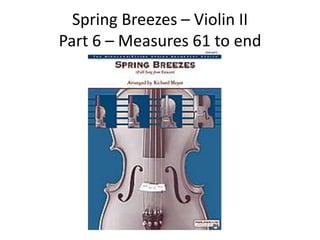 Spring Breezes – Violin IIPart 6– Measures 61 to end