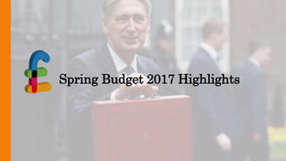 Spring Budget 2017 Highlights
 