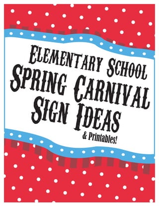 Spring CarnivalSign Ideas
Elementary School
& Printables!
 