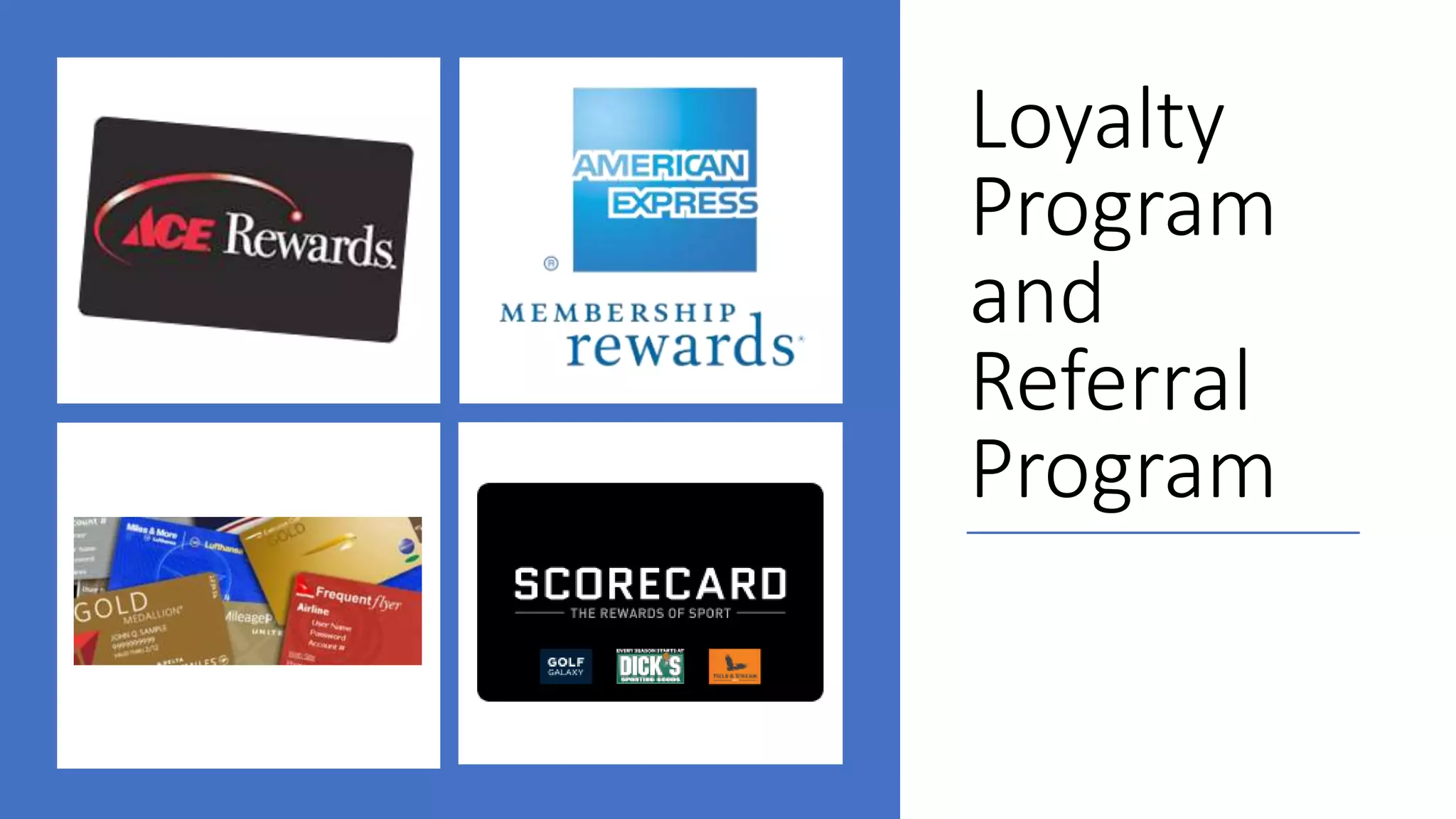 Loyalty
Program
and
Referral
Program
 