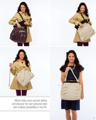 B.




  Miche helps every woman define
and discover her own personal style
 with endless possibilities in her life.


                                                46
 