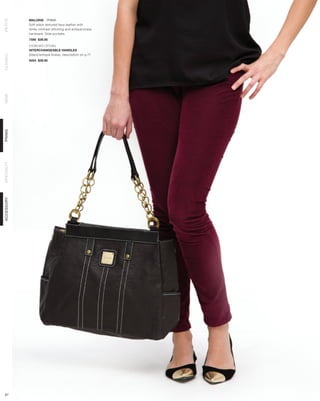 MALORIE - PRIMA
PETITE



            Soft black textured faux leather with
            white contrast stitching and antique brass
            hardware. Side pockets.
            7590 $39.95

            SHOWN WITH OPTIONAL
            INTERCHANGEABLE HANDLES
            (black/antique brass), description on p.71
CLASSIC




            9454 $39.95
DEMI
PRIMA
SPECIALTY
ACCESSORY




 67
 