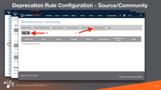© 2017 ThreatConnect, Inc. All Rights Reserved.
Deprecation Rule Configuration - Source/Community
16
 