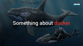 Something about docker
183
 