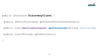 public interface DiscoveryClient {
public ServiceInstance getLocalServiceInstance();
public List<ServiceInstance> getInsta...