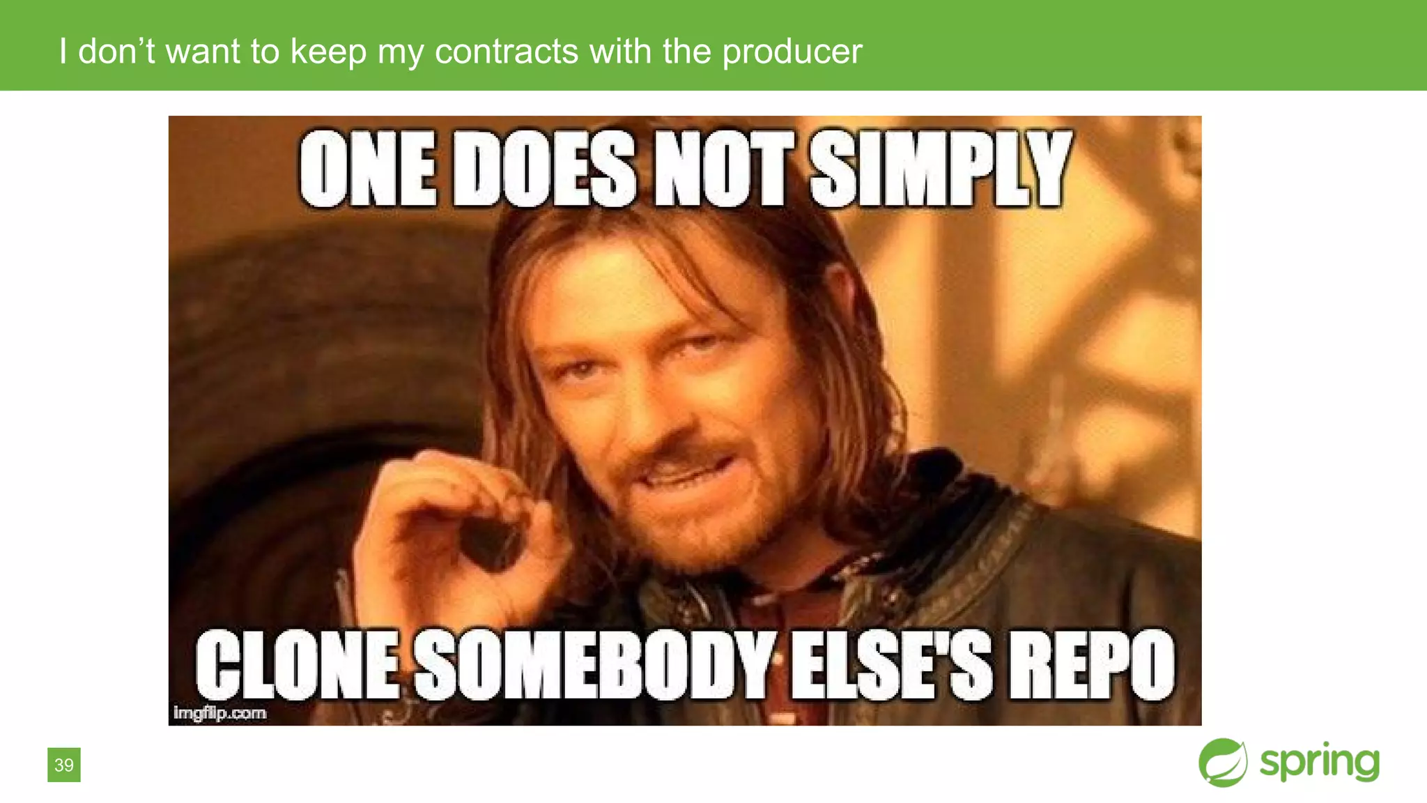 39
I don’t want to keep my contracts with the producer
 