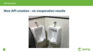 19
Introduction
Nice API creation - no cooperation results
 