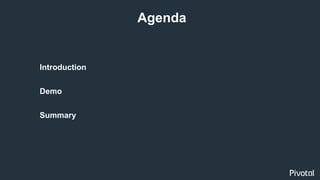 3
Introduction
Demo
Summary
Agenda
 
