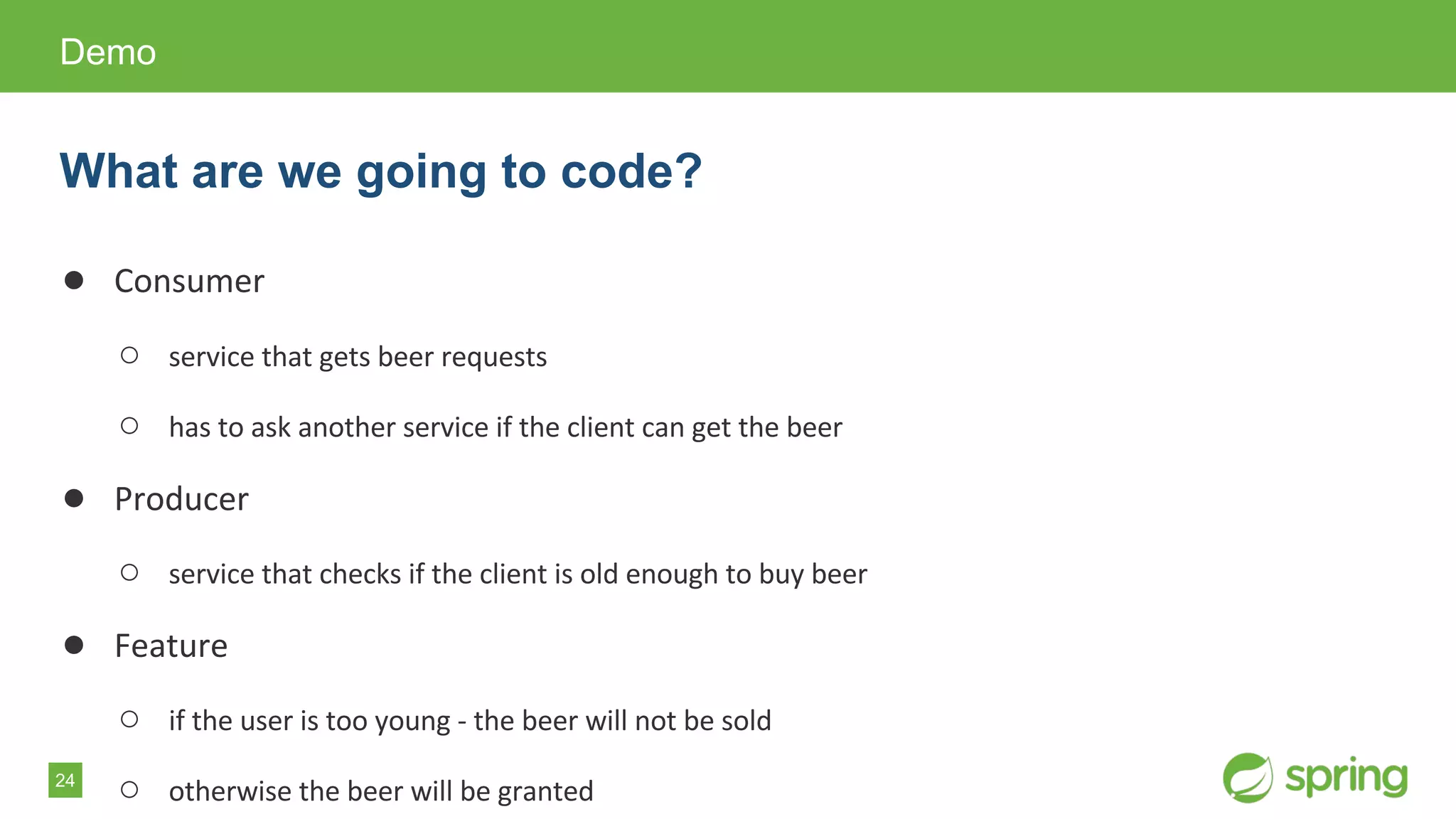 24
●
○
○
●
○
●
○
○
Demo
What are we going to code?
 